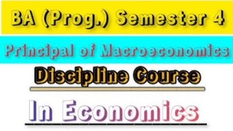 BA (Prog.) Semester 4 || Principal of Macroeconomics - II Discipline Course In Economics All Notes 📚