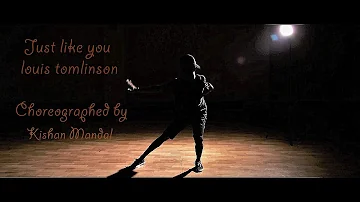 Louis Tomlinson Just Like you | Choreography by Kishan Mandal | @ kishan_.mandal | @luist91