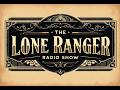 The Lone Ranger - 004  | Old Time Radio Classic Greatest Western Drama