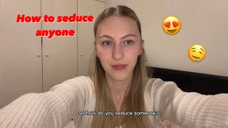 How to seduce anyone 🫠 stop trying so hard