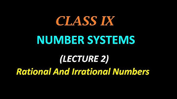 Number System , Rational And Irrational Numbers (Lecture 2), Class 9 by Dig Your Mind