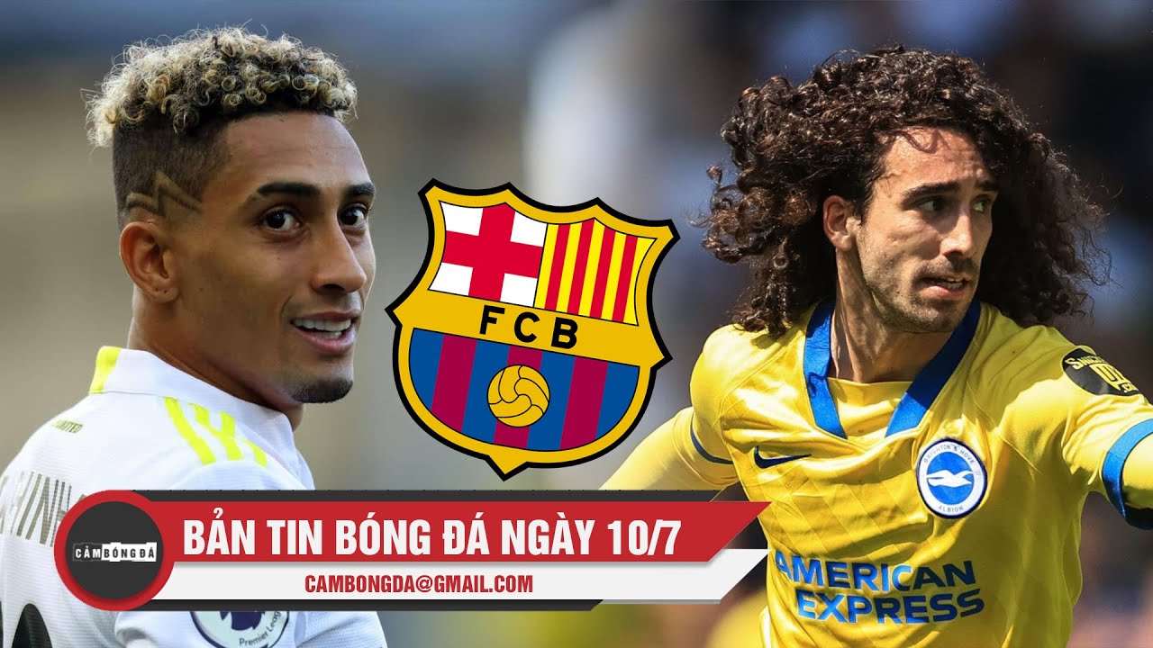 Bản tin Bóng Đá ngày 10/7 | Raphinha cho Barca 48 giờ ký HĐ; Man City vỡ mộng chiêu mộ Cucurella