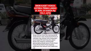 Bikin Kaget Honda Astrea Prima Lawas Di Jual Di Harga Rp 1921 Juta shorts
