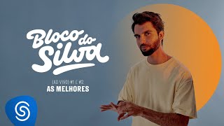 Bloco do Silva (ao vivo) #1 e #2 As Melhores