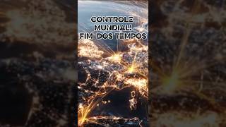 CONTROLE MUNDIAL! FIM  DOS TEMPOS