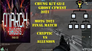 Final MOTG 2021 : Cryptic Vs Allusion - Chung kết Tournaments Ghost 2021 - Cryptic Winner ❤️❤️❤️