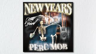 PERC MOB - NEW YEARS