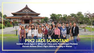 Pik2 Welcomes Xiamen Airlines First Direct Flight From Jakarta To Nanjing And Wuhan