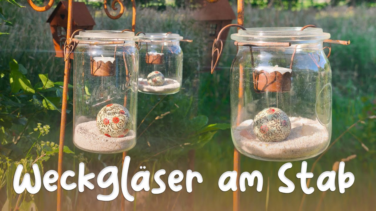 DIY Gartendeko mit Weckgläsern & Rostdeko