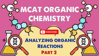 MCAT Organic Chemistry: Chapter 4 - Analyzing Organic Reactions (2/2)