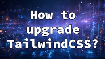 How to upgrade TailwindCSS?