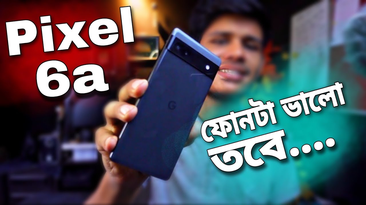 Google pixel 6a : Google pixel 6a review 2023 - YouTube
