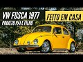 VW FUSCA 1977 - UM PROJETO DE PAI PARA FILHO FEITO EM CASA !!