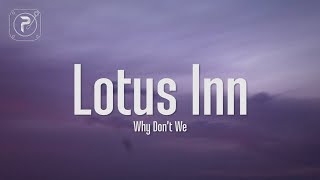 Why Don't We - Lotus Inn (Lyrics)