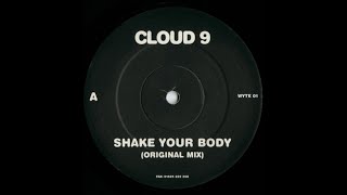 Cloud 9 - Shake Your Body (Original Mix) 1999