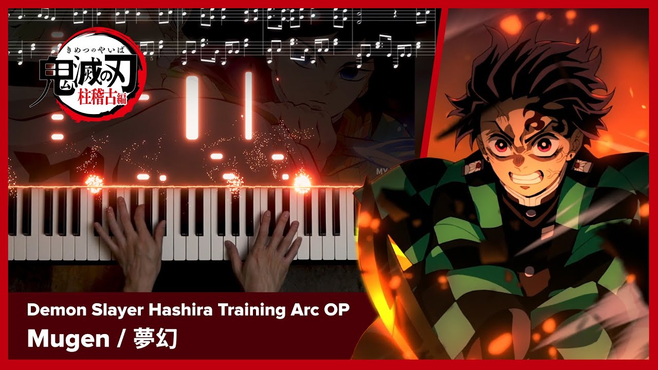 Demon Slayer: Hashira Training Arc OP - "Mugen" (夢幻) - Piano Cover / MY FIRST STORY × HYDE Demon Slayer: Hashira Training Arc OP - "Mugen" (夢幻) - Piano Cover / MY FIRST STORY × HYDE