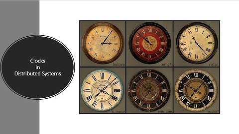 Clocks in Distributed Systems