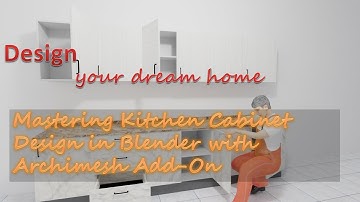 Mastering Kitchen Cabinet Design in Blender with Archimesh Add-On