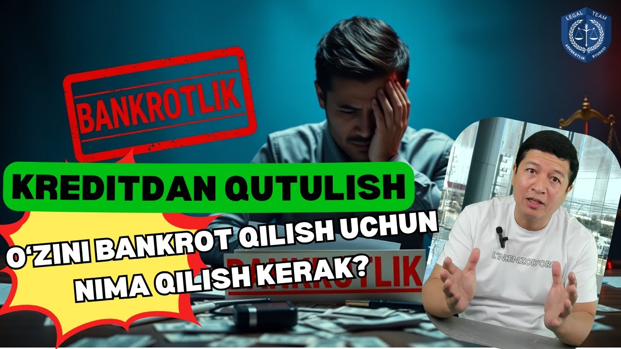 Kreditdan qutulish: O‘zini bankrot qilish uchun nima qilish kerak? Huquqiy jarayon va sud qarorlari