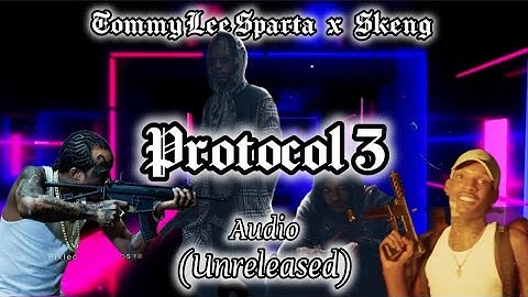 Tommy Lee Sparta x Skeng - Protocol 3 (Unreleased) Lyrics & Audio