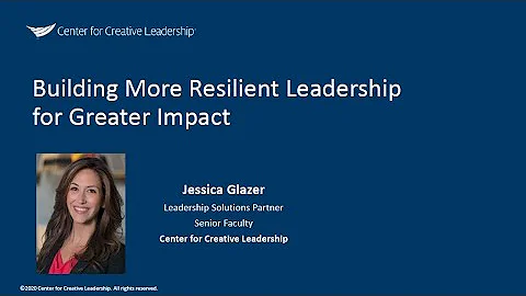 Building More Resilient Leadership for Greater Impact