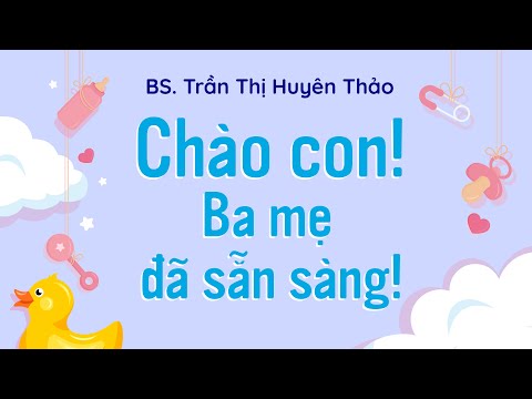 [Sách nói] Chào Con! Ba Mẹ Đã Sẵn Sàng – Chương 1 | Bác sĩ Trần Thị Huyên Thảo