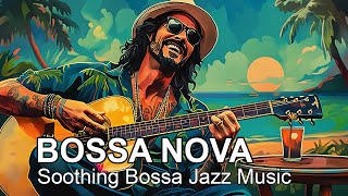 Bossa Nova Jazz  Soothing Bossa Jazz Music with A Beautiful Beachside Setting Helps You Relax