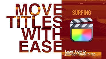 Move Titles in Final Cut Pro [HELP FIXING TITLE POSITION ISSUES]