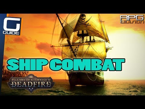 PILLARS OF ETERNITY 2 - Ultimate Ship Combat Guide
