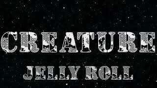 Jelly Roll - Creature