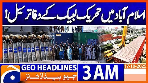  TLP Offices Sealed in Islamabad | Headlines Geo News 3 AM | 17 October 2025