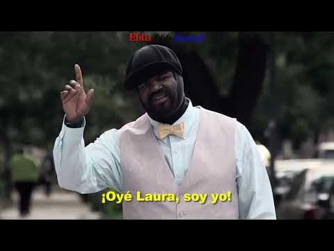 Gregory Porter — Hey Laura (traducida).