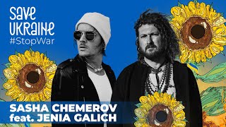 Sasha Chemerov feat. Jenia Galich – Досить [Save Ukraine – #StopWar]