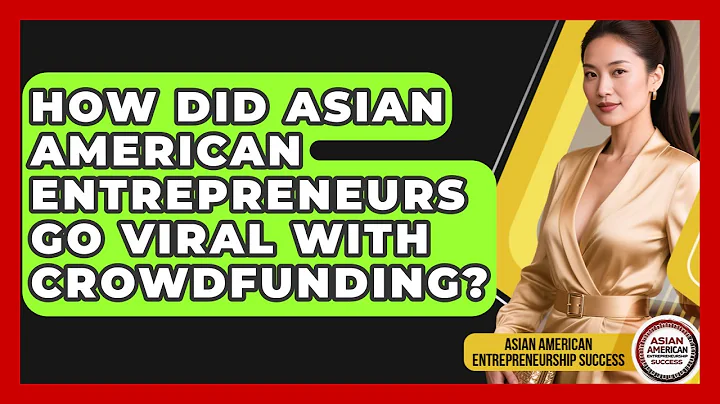 How Did Asian American Entrepreneurs Go Viral With Crowdfunding?