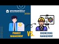 What is engineering management  differences between project management and engineering management