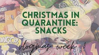 CHRISTMAS IN QUARANTINE SNACKS||VLOGMAS WEEK 3