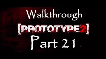 Prototype 2 - Walkthrough Part 21