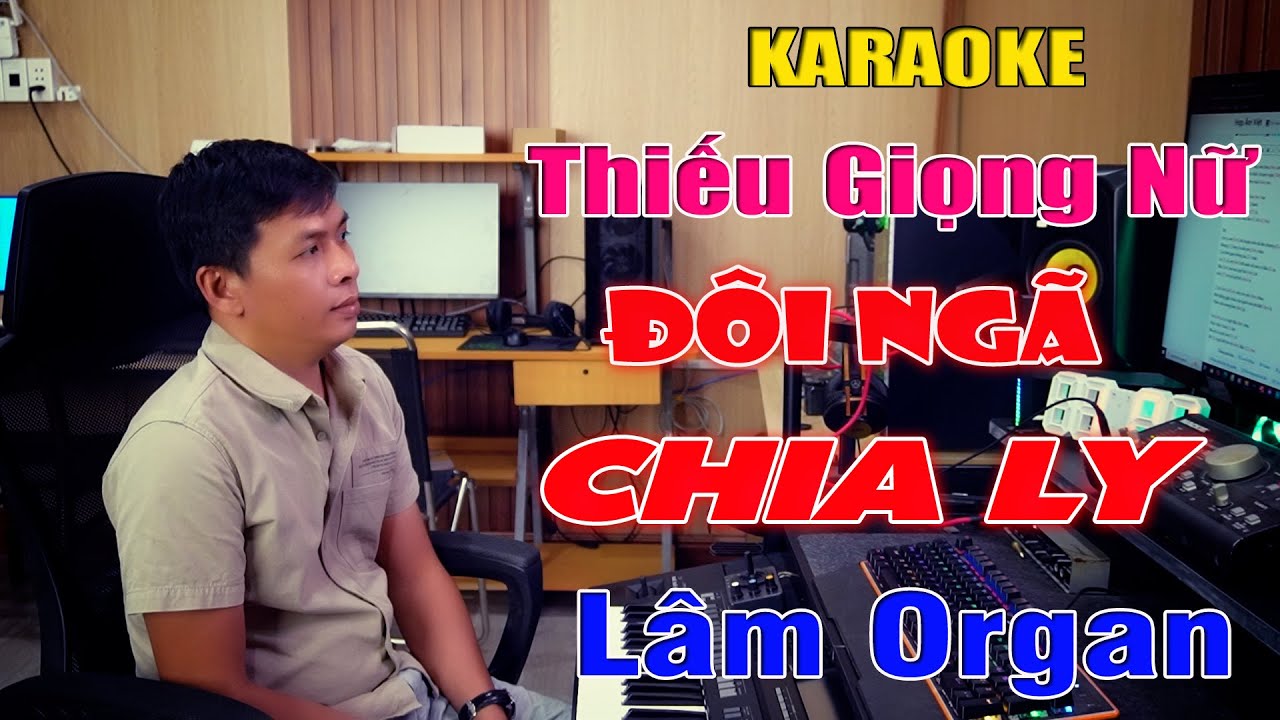 Đôi Ngã Chia Ly Karaoke Thiếu Giọng Nữ  -  Song Ca Cùng Lâm