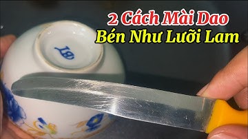 Bén Như Lưỡi Lam Chỉ Với Thứ Này, Không Cần Đá Mày Dao