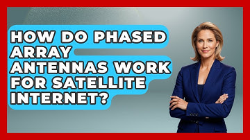 How Do Phased Array Antennas Work For Satellite Internet? - Space Tech Insider
