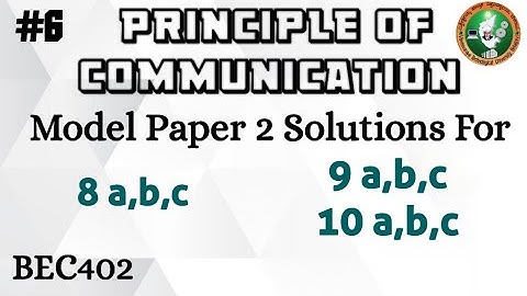 #6 Principle of Communication Q.no 8,9,10 Model Paper 2 Solved 4th Sem ECE 2022 Scheme VTU BEC402