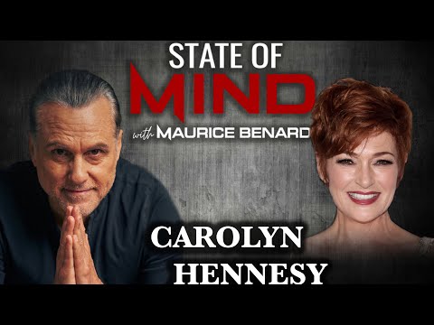 STATE OF MIND with MAURICE BENARD: CAROLYN HENNESY