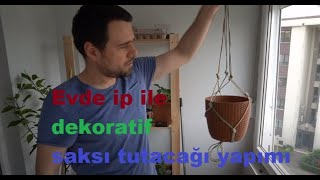 İp İle Kolay Dekoratif Saksı Askısı Nasıl Yapılır?