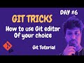 Git Tutorial | No more Vim, use Git editor of your choice | Git Tips And Tricks