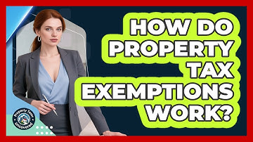 How Do Property Tax Exemptions Work?