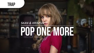 Skan & Krimsin - Pop One More (feat. Alibi)