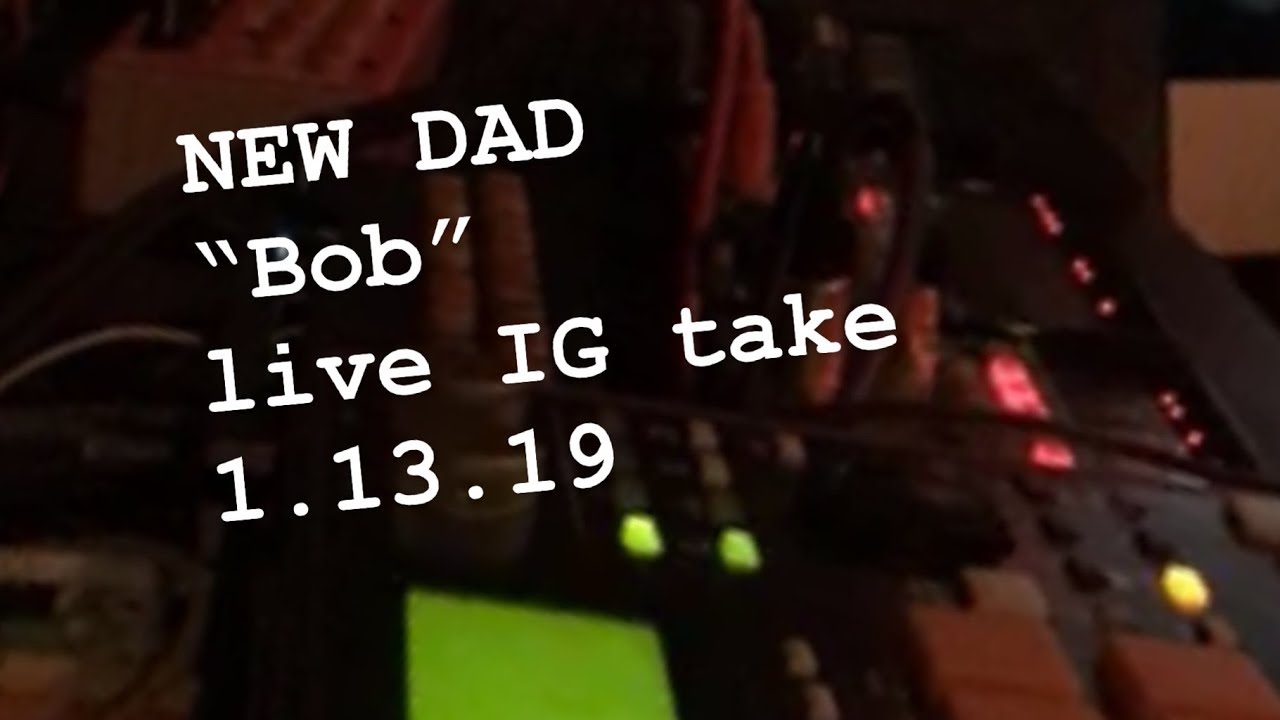 Watch New Dad, "Bob" (IG take) on YouTube Watch New Dad, "Bob" (IG take) on YouTube