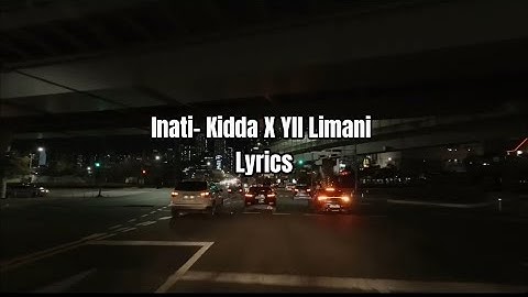 Inati-Kidda X Yll Limani (Lyrics)