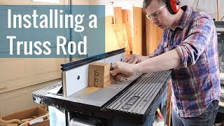 Installing a Truss Rod (Ep 9 - Acoustic Guitar Build)