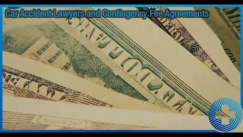 Car Accident Lawyers and Contingency Fee Agreements